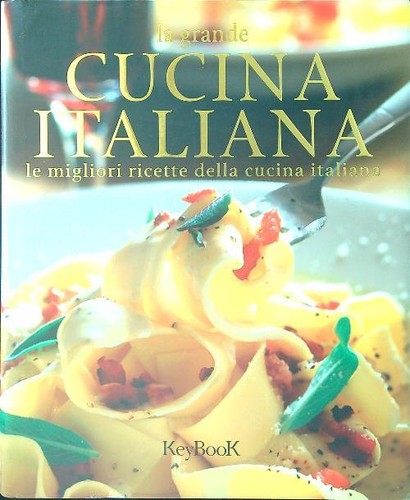 Grande cucina italiana - la,