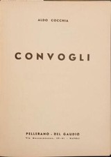 COCCHIA Aldo. CONVOGLI. Napoli, Pellerano - Del Gaudio, 1950. Prima edizione