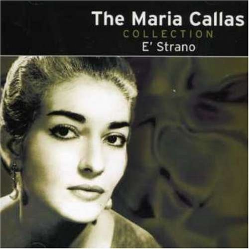 Maria callas strano - -, e'strano