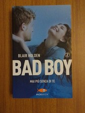 BAD BOY 2 - Mai più senza di te - Blair HOLDEN - Pickwick, 2017