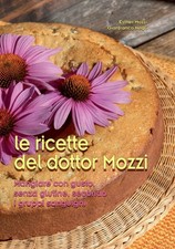 Libri Esther Mozzi / Gianfranco Negri - Le Ricette Del Dottor Mozzi. Mangiare Co