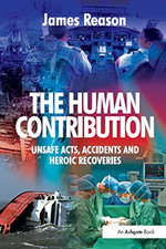 The Human Contribution: Unsafe Acts, Accidents and... by Reason, James Paperback