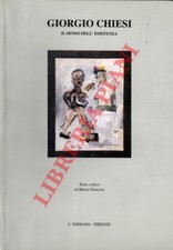 PANCERA Mario - Giorgio Chiesi. Il senso dell'esistenza.