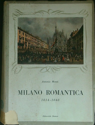 Milano romantica 1814 1848 - milano, 1814-1848