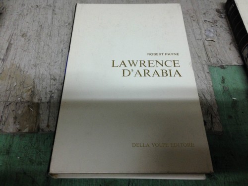 Robert payne lawrence - payne, d'arabia