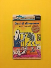 Ossi di dinosauro-Anna Lavatelli-Piemme-Il Battello a Vapore.Serie Azzurra 50
