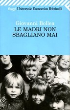 Giovanni Bollea - LE MADRI NON