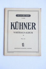 Noten.  Kühner.  Vortrags-Album.  III.   Piano solo.