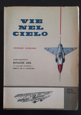 Corrado Schreiber - VIE NEL CIELO Lezioni di Navigazione Aerea - Aero Club 1968