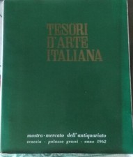 Tesori d'Arte Italiana.  Mostra Mercato dell'antiquariato Anno 1962