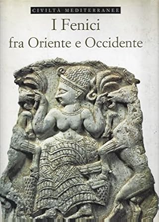 Fenici fra oriente e - fenici,