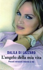 Dalila di Lazzaro.L'angelo della mia vita.Piemme