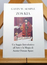 GAVIN W. SEMPLE. ZOS KIA. L’ARTE E LA MAGIA DI A. O. SPARE. Migliussi 2003
