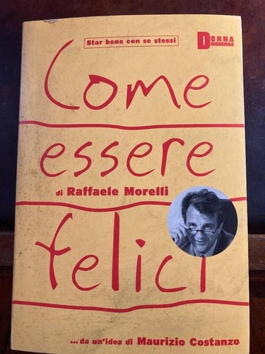 Come essere felici raffaele - essere,