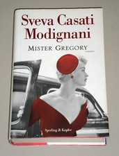 Sveva Casati Modignani "MISTER GREGORY" Sperling & Kupfer Prima edizione 2010