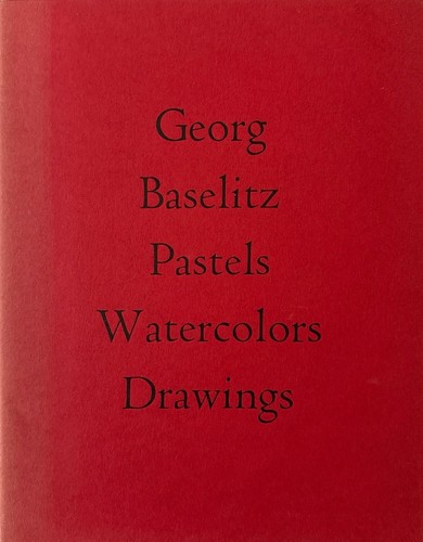 Georg baselitz pastels - georg,