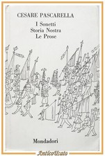 I SONETTI STORIA NOSTRA LE PROSE di Cesare Pascarella 1965 Mondadori Libro