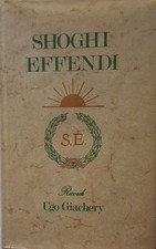 Shoghi Effendi. Ricordi di Ugo Giachery