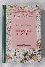 CYNTHIA FREEMAN ILLUSIONI D'AMORE - GRANDI ROMANZI D'AMORE MONDADORI 1994