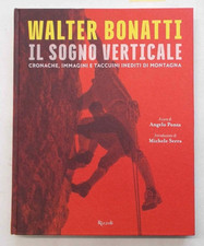 BONATTI Il sogno verticale. Cronache, immagini e taccuini inediti di montagna.
