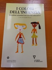 I COLORI DELL'INFANZIA. BAMBINI STRANIERI NEI SERVIZI EDUCATIVI. G.  FAVARO