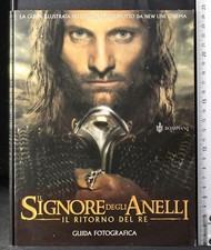 GUIDA FOTOGRAFICA. IL SIGNORE DEGLI ANELLI. IL RITORNO DEL RE. AA.VV. BOMPIANI.
