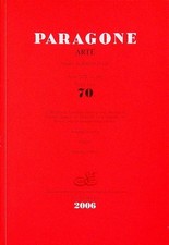 Paragone: rivista mensile di arte figurativa e letteratura: ARTE: A. LVII - N. 6