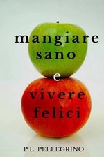 Mangiare sano e vivere felici