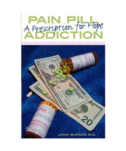 Pain pill addiction a - addiction:,