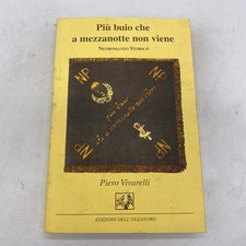 PIERO VIVARELLI - PIU' BUIO CHE A MEZZANOTTE NON VIENE - EDIZIONI DELL'OLEANDRO