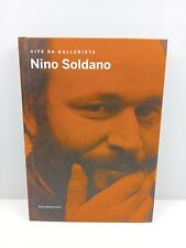 VITE DA GALLERISTA NINO SOLDANO - MARCO MENEGUZZO - SILVANA EDITORIALE - 2011