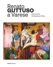 Renato Guttuso a Varese. Opere