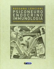 Libri Rossana Lencioni - Psiconeuroendocrinoimmunologia. Una Chiave Di Lettura D