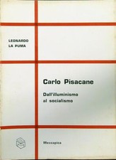 CARLO PISACANE DALL'ILLUMINISMO AL SOCIALISMO LA PUMA LEONARDO
