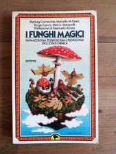 I funghi magici. Farmacologia tossicologia e tecnologia dell'estasi - Editiemme