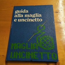 Guida alla maglia e uncinetto - Miranda Pola De Leidi - Sedim 1982