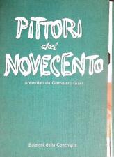 PITTORI DEL NOVECENTO. VOL I AA.VV. EDIZIONI DELLA CONCHIGLIA 0000  RILEGATO