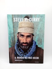 IL MONDO NEI MIEI OCCHI - Steve McCurry MONDADORI