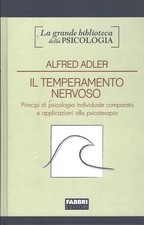 Il temperamento nervoso di Alfred Adler - Grande Biblioteca della Psicologia ...