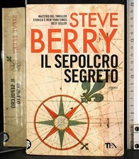 IL SEPOLCRO SEGRETO. STEVE BERRY. TEA.