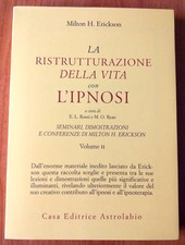 MILTON ERICKSON_LA RISTRUTTURAZIONE DELLA VITA CON L’IPNOSI VOLUME II_ASTROLABIO