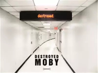 Destroyed moby - destroyed,