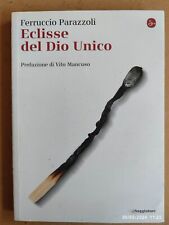 Parazzoli ECLISSE DEL DIO UNICO Pref. di V. Mancuso Saggiatore 2012