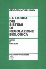 G. Morpurgo, La Logica dei sistemi di Regolazione Biologica, serie di biologia 