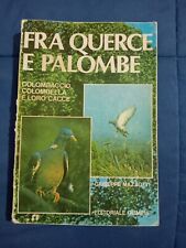 Fra querce e palombe Colombaccio, colombella e loro cacce (4-95867)