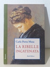 Ribelle incatenata carla - -,
