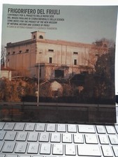 Frigorifero del Friuli museo storia naturale Foramitti Tramontin