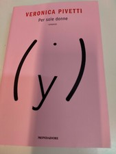 PER SOLE DONNE di VERONICA PIVETTI,VOLUME BROSSURATO MONDADORI IN OTTIMO STATO