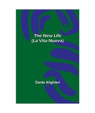 The New Life [La Vita Nuova]