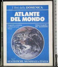 ATLANTE DEL MONDO. VOL 1. STATISTICHE MONDIALI E ITALIA. AA.VV. DE AGOSTINI.